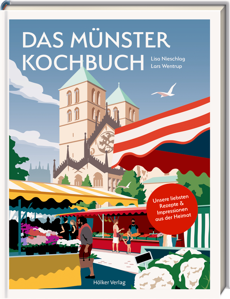 Das Münster-Kochbuch - Unsere liebsten Rezepte und Impressionen aus der Heimat