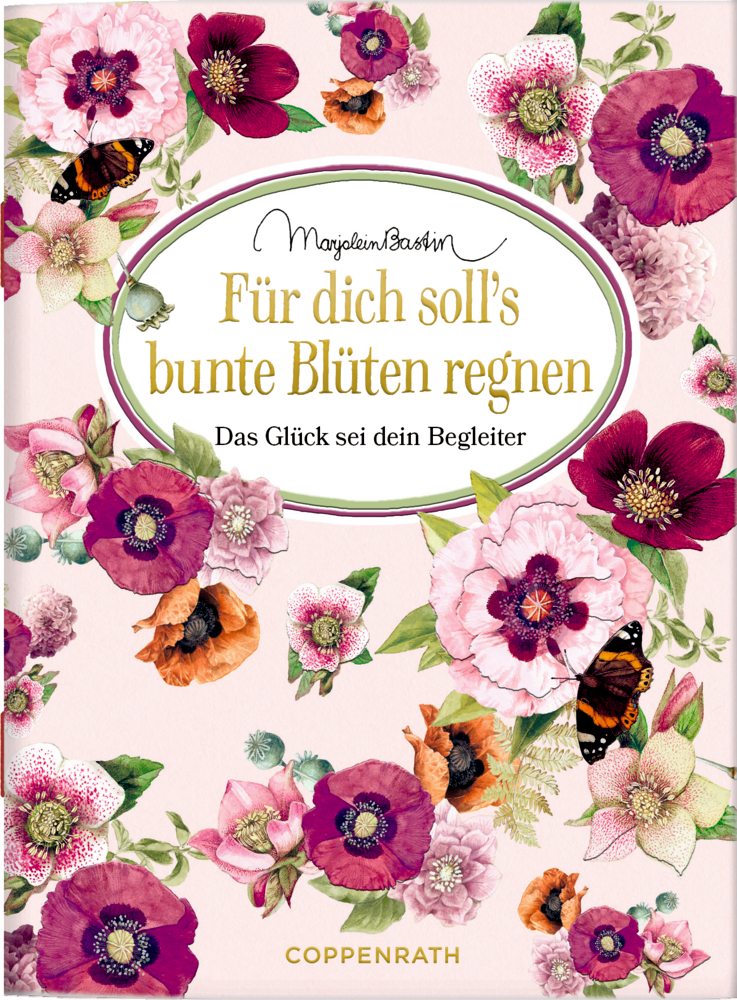 Schöne Grüße: Für dich soll's bunte Blüten regnen (M.Bastin)